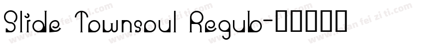 Slide Townsoul Regub字体转换